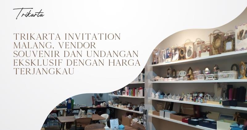 Trikarta Invitation Malang, Vendor Souvenir dan Undangan Eksklusif dengan Harga Terjangkau