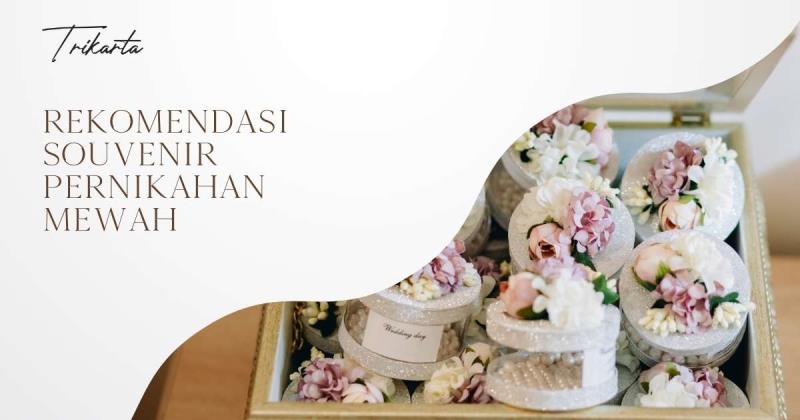 Rekomendasi Souvenir Pernikahan Mewah