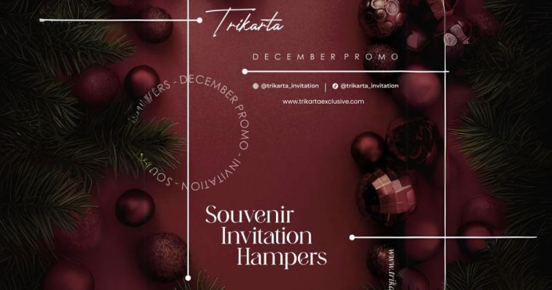 Promo Souvenir, Undangan, dan Hampers Trikarta: Pilihan Eksklusif di Akhir Tahun