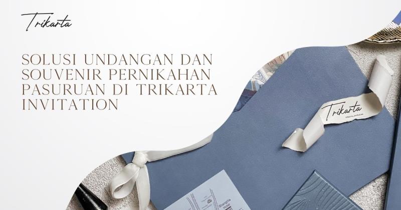 Solusi Undangan dan Souvenir Pernikahan Pasuruan di Trikarta Invitation