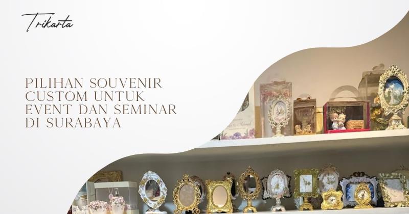 Pilihan Souvenir Custom untuk Event dan Seminar di Surabaya