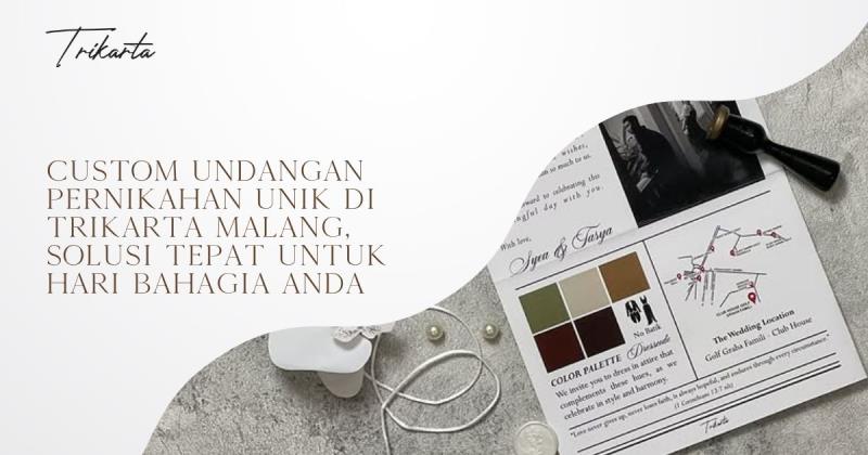Custom Undangan Pernikahan Unik di Trikarta Malang, Solusi Tepat untuk Hari Bahagia Anda
