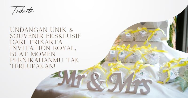 Undangan Unik & Souvenir Eksklusif dari Trikarta Invitation Royal, Buat Momen Pernikahanmu Tak Terlupakan!