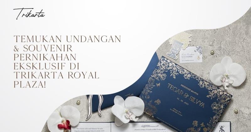 Temukan Undangan & Souvenir Pernikahan Eksklusif di Trikarta Royal Plaza!