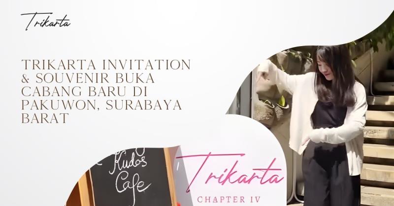 Trikarta Invitation & Souvenir Buka Cabang Baru di Pakuwon, Surabaya Barat