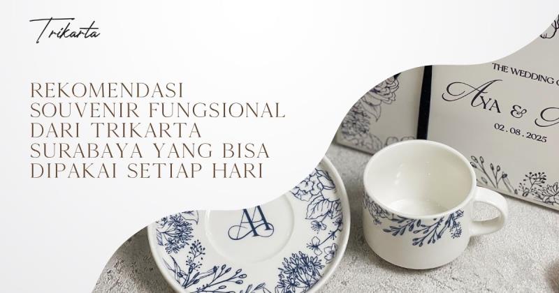Rekomendasi Souvenir Fungsional dari Trikarta Surabaya yang Bisa Dipakai Setiap Hari