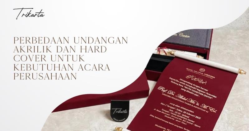 Perbedaan Undangan Akrilik dan Hard Cover untuk Kebutuhan Acara Perusahaan