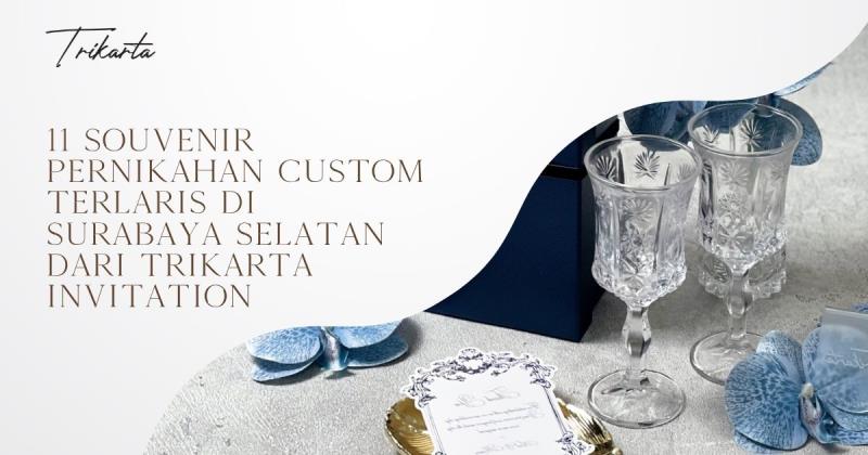 11 Souvenir Pernikahan Custom Terlaris di Surabaya Selatan dari Trikarta Invitation
