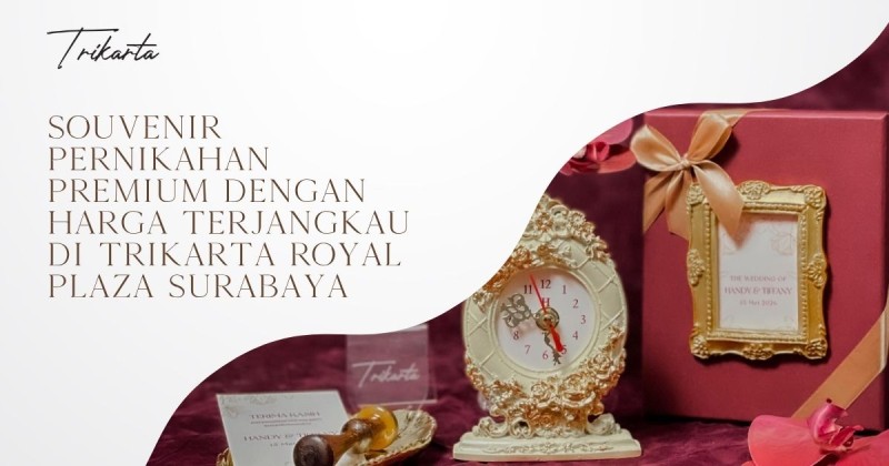Souvenir Pernikahan Premium dengan Harga Terjangkau di Trikarta Royal Plaza Surabaya