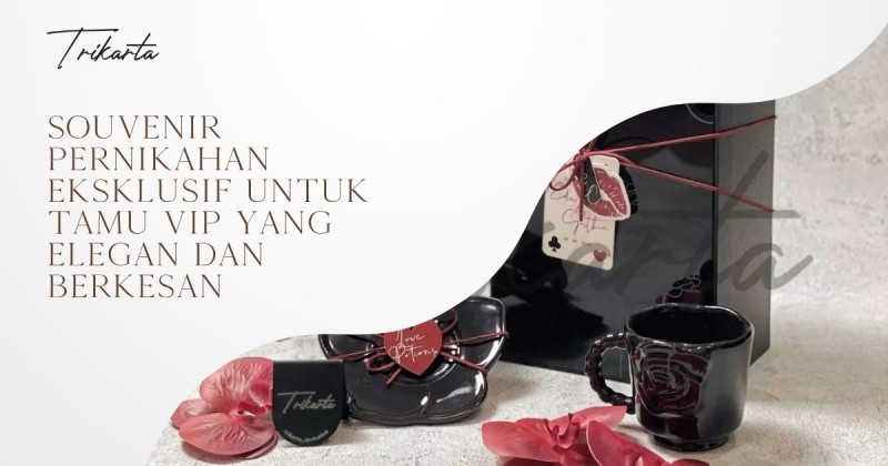 Souvenir Pernikahan Eksklusif untuk Tamu VIP yang Elegan dan Berkesan