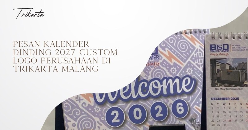Pesan Kalender Dinding 2027 Custom Logo Perusahaan di Trikarta Malang