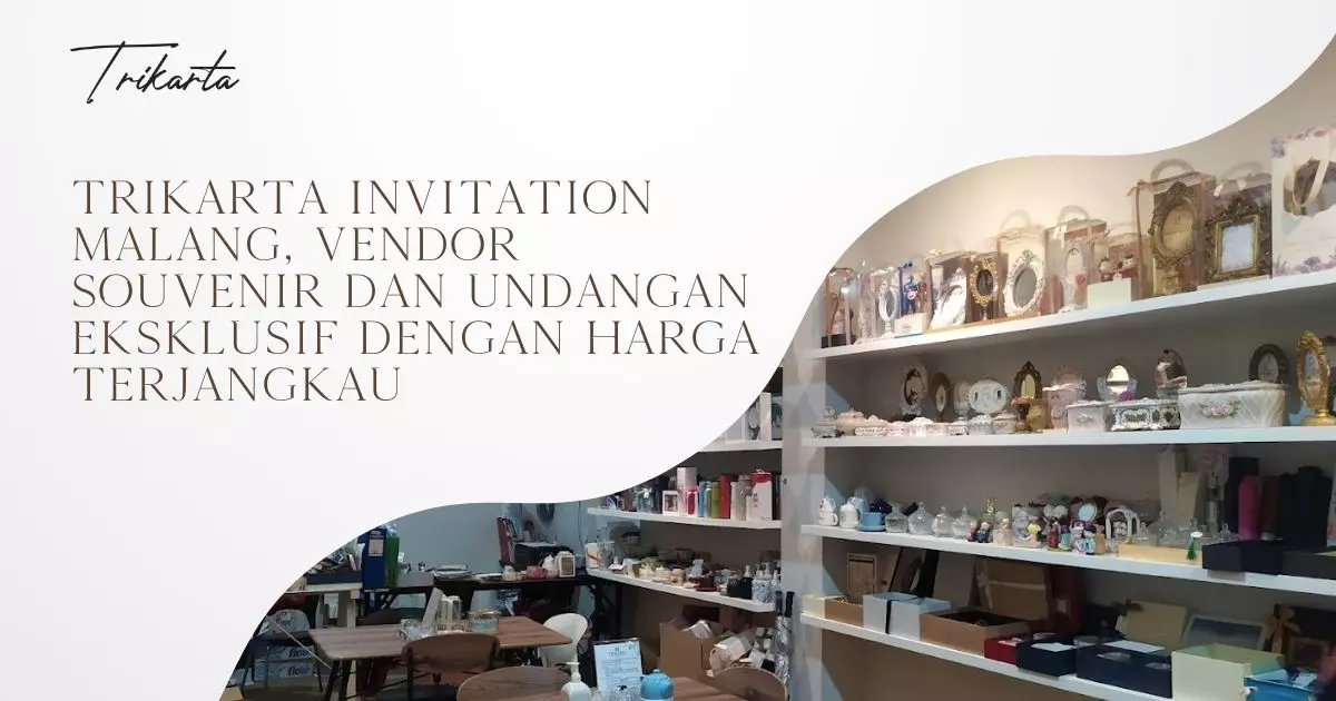Trikarta Invitation Malang, Vendor Souvenir dan Undangan Eksklusif dengan Harga Terjangkau