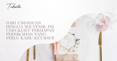 Dari Undangan Hingga Souvenir, Ini Checklist Persiapan Pernikahan yang Perlu Kamu Ketahui!