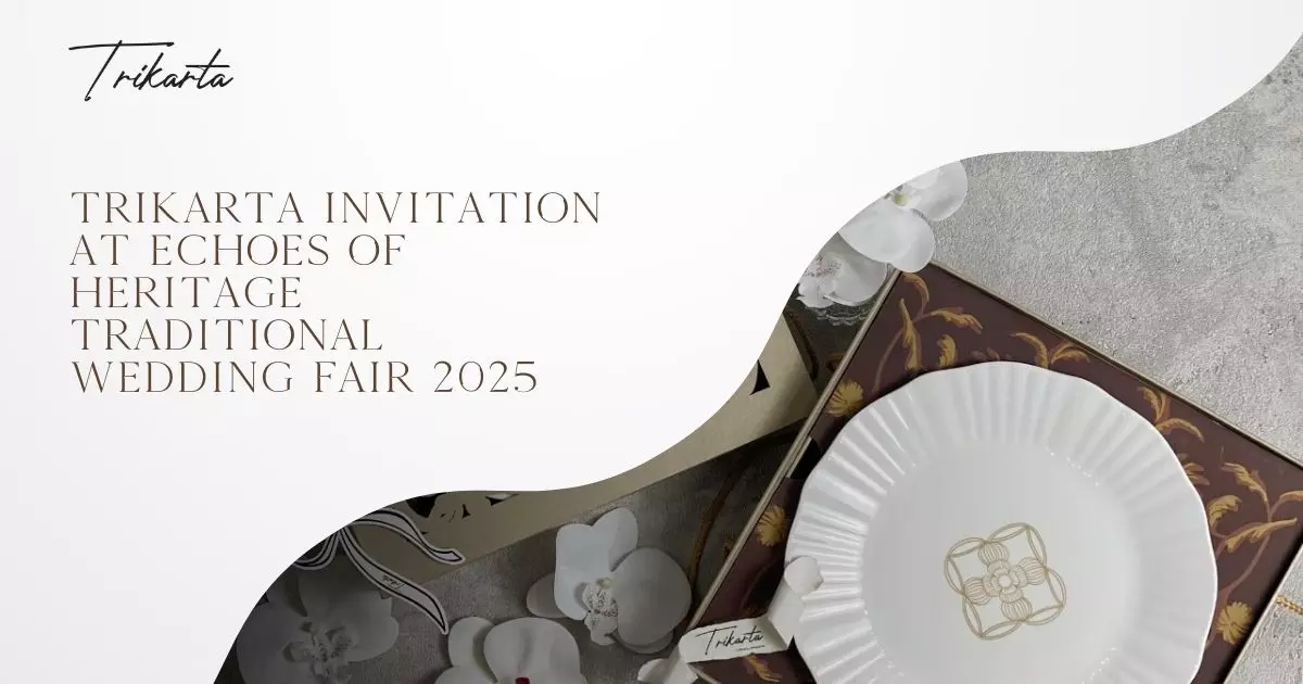 Trikarta Invitation at Echoes of Heritage Traditional Wedding Fair 2025