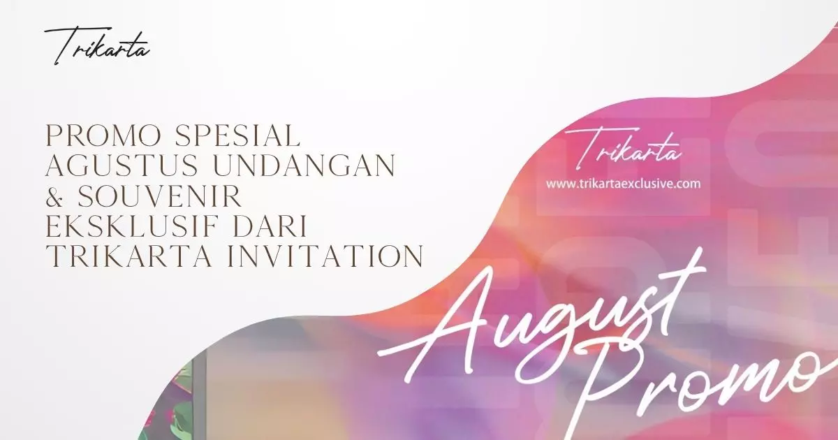 Promo Spesial Agustus Undangan & Souvenir Eksklusif dari Trikarta Invitation