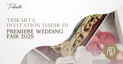 Trikarta Invitation Hadir di Premiere Wedding Fair 2025