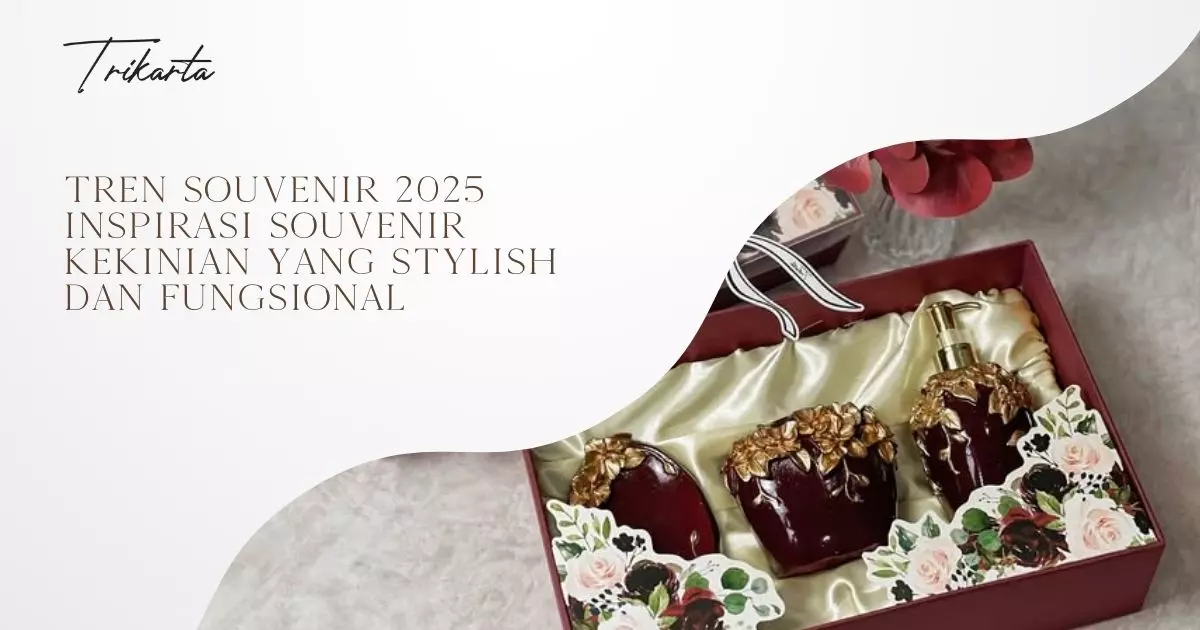 Tren Souvenir 2025, Inspirasi Souvenir Kekinian yang Stylish dan Fungsional