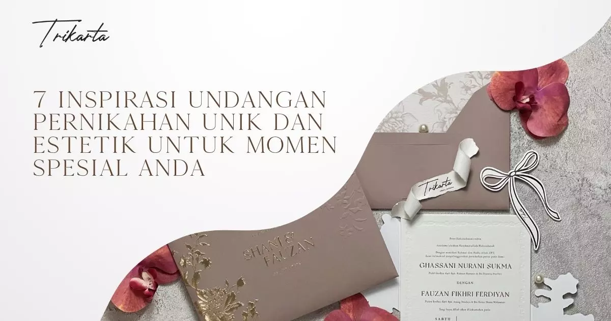 7 Inspirasi Undangan Pernikahan Unik dan Estetik untuk Momen Spesial Anda