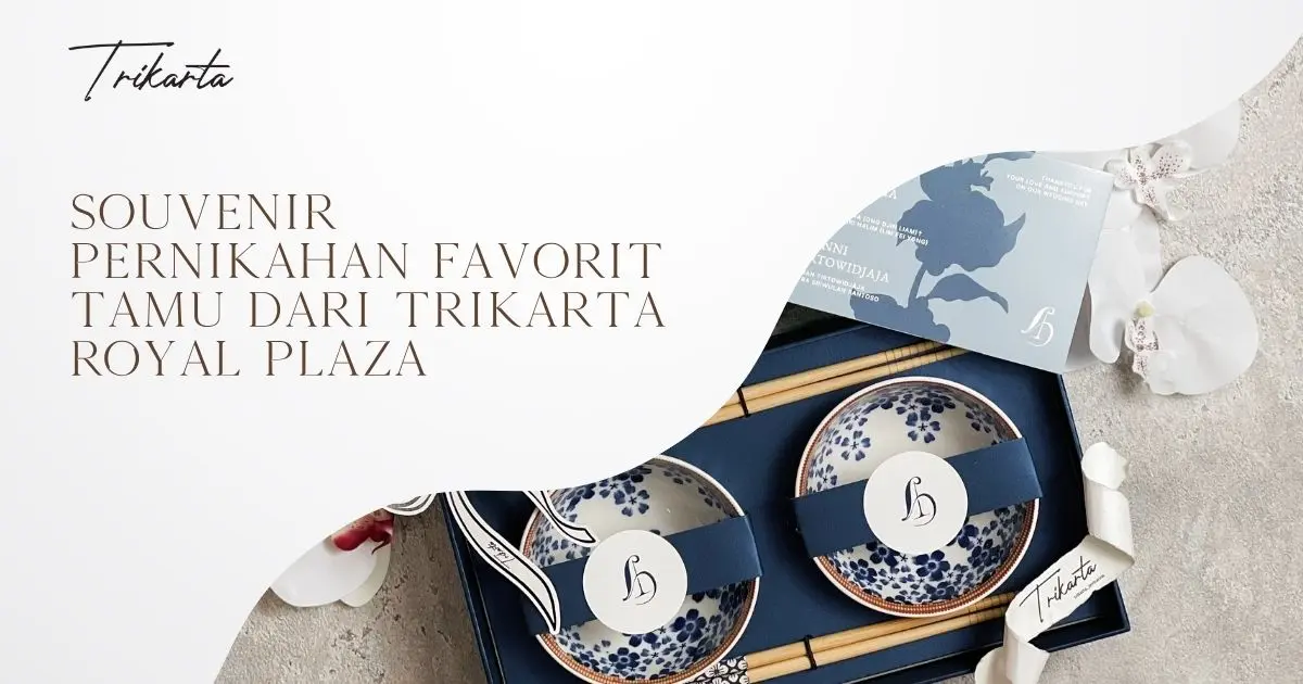 Souvenir Pernikahan Favorit Tamu dari Trikarta Royal Plaza
