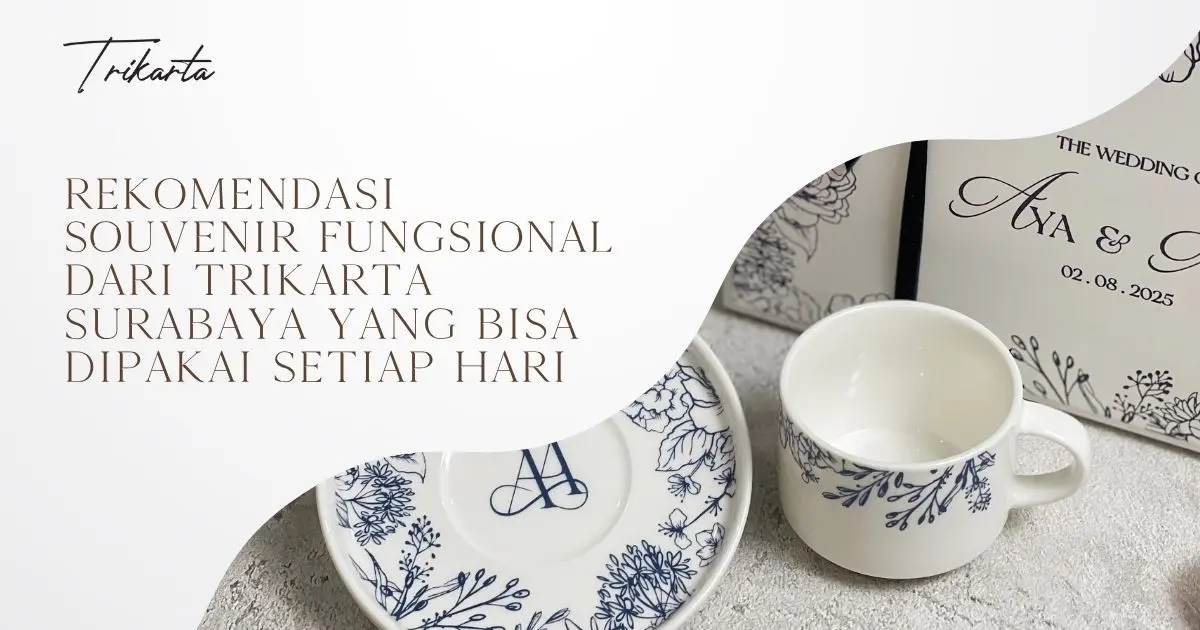 Rekomendasi Souvenir Fungsional dari Trikarta Surabaya yang Bisa Dipakai Setiap Hari