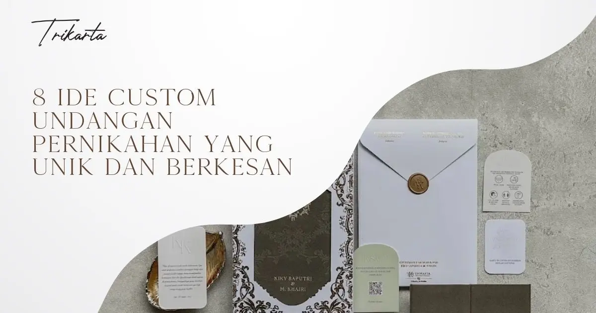 8 Ide Custom Undangan Pernikahan yang Unik dan Berkesan