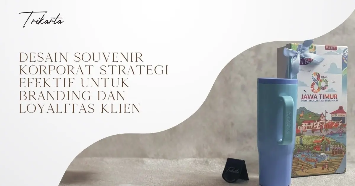 Desain Souvenir Korporat Strategi Efektif untuk Branding dan Loyalitas Klien