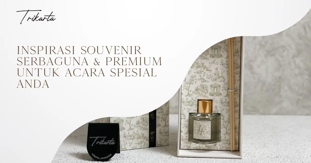 Inspirasi Souvenir Serbaguna & Premium untuk Acara Spesial Anda