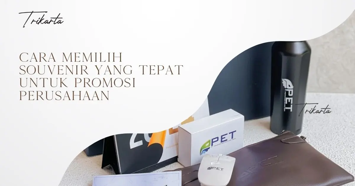Cara Memilih Souvenir yang Tepat untuk Promosi Perusahaan