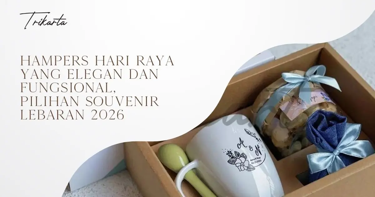 Hampers Hari Raya yang Elegan dan Fungsional, Pilihan Souvenir Lebaran 2026