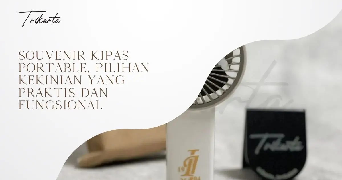 Souvenir Kipas Portable, Pilihan Kekinian yang Praktis dan Fungsional