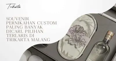 Souvenir Pernikahan Custom Paling Banyak Dicari, Pilihan Terlaris di Trikarta Malang