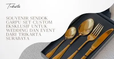 Souvenir Sendok Garpu Set Custom Eksklusif untuk Wedding dan Event Dari Trikarta Surabaya