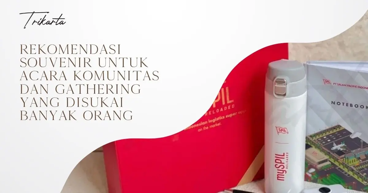 Rekomendasi Souvenir untuk Acara Komunitas dan Gathering yang Disukai Banyak Orang
