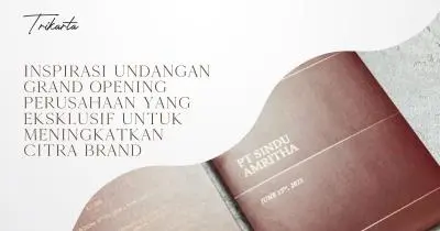 Inspirasi Undangan Grand Opening Perusahaan yang Eksklusif untuk Meningkatkan Citra Brand