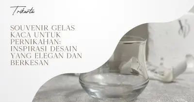 Souvenir Gelas Kaca untuk Pernikahan: Inspirasi Desain yang Elegan dan Berkesan