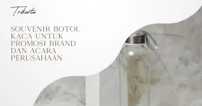 Souvenir Botol Kaca untuk Promosi Brand dan Acara Perusahaan