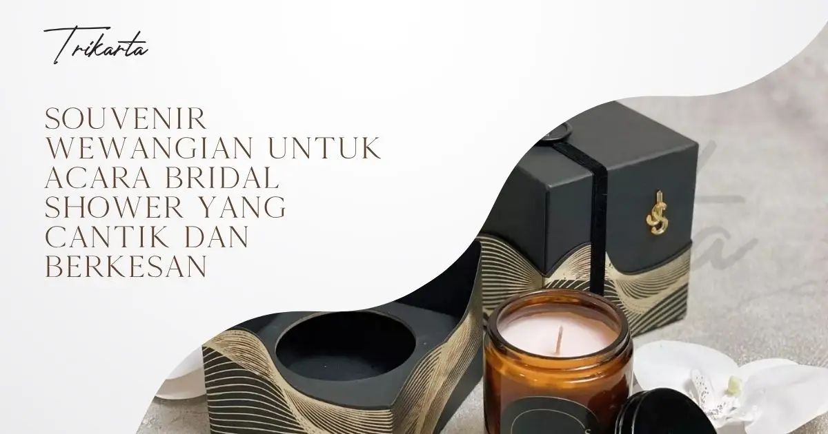 Souvenir Wewangian untuk Acara Bridal Shower yang Cantik dan Berkesan