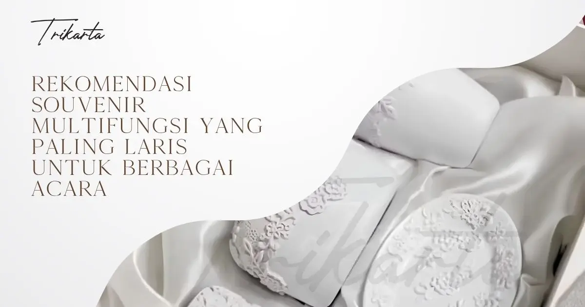 Rekomendasi Souvenir Multifungsi yang Paling Laris untuk Berbagai Acara