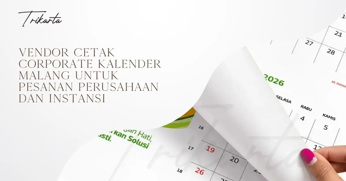 Vendor Cetak Corporate Kalender Malang untuk Pesanan Perusahaan dan Instansi