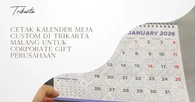 Cetak Kalender Meja Custom di Trikarta Malang untuk Corporate Gift Perusahaan