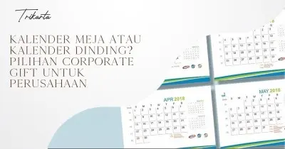 Kalender Meja atau Kalender Dinding? Pilihan Corporate Gift untuk Perusahaan