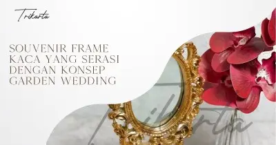 Souvenir Frame Kaca yang Serasi dengan Konsep Garden Wedding
