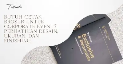 Butuh Cetak Brosur untuk Corporate Event? Perhatikan Desain, Ukuran, dan Finishing